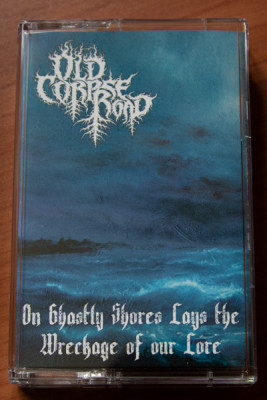 Old Corpse Road – On Ghastly Shores Lays The Wreckage Of Our Lore Tape